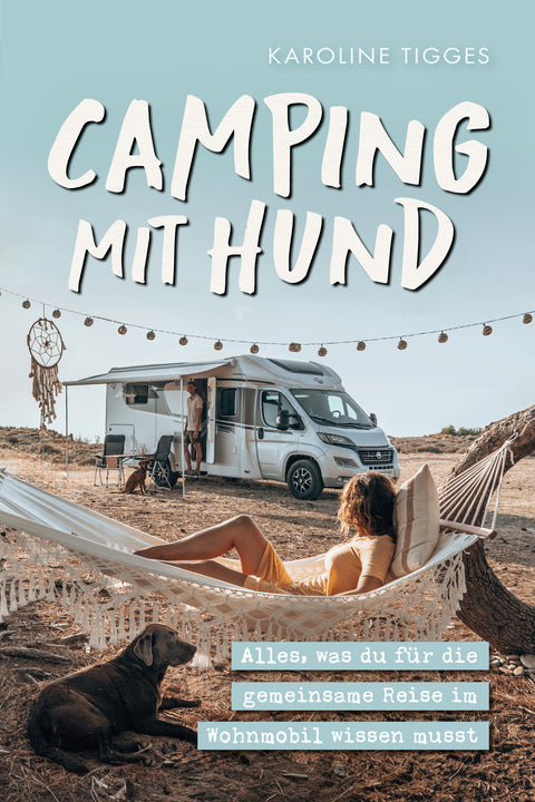Camping mit Hund – Alles, was du für die gemeinsame Reise im Wohnmobil wissen musst